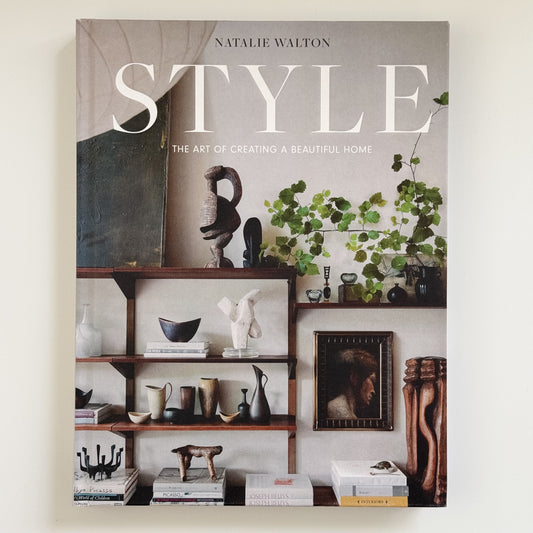 Style: The Art of Creating a Beautiful Home Hardcover